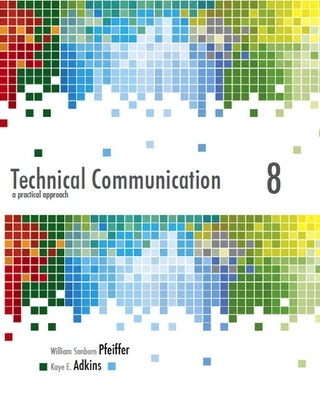 Technical Communication: A Practical Approach by Pfeiffer, William