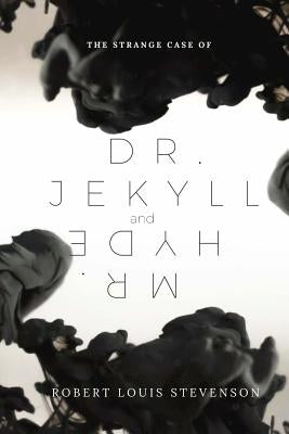 The Strange Case of Dr. Jekyll and Mr. Hyde by Stevenson, Robert Louis
