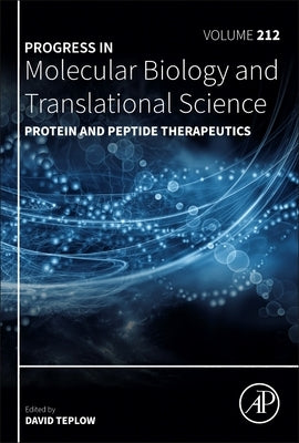 Protein and Peptide Therapeutics: Volume 212 by Teplow, David B.