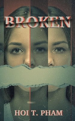 Broken by Pham, Hoi T.