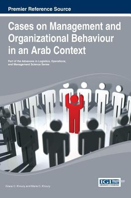 Cases on Management and Organizational Behavior in an Arab Context by Khoury, Grace C.