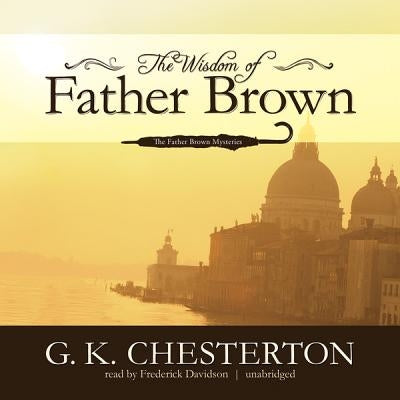 The Wisdom of Father Brown by Chesterton, G. K.