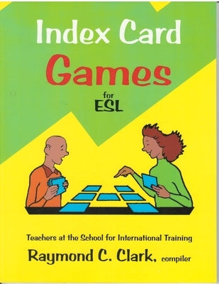 Index Card Games for ESL by Clark, Raymond C.