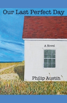 Our Last Perfect Day by Austin, Philip