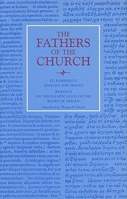 Apology for Origen: With the Letter of Rufinus on the Falsification of the Books of Origen by Pamphilus