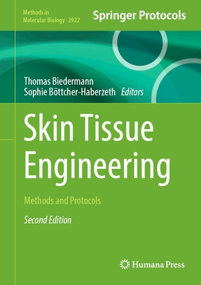 Skin Tissue Engineering: Methods and Protocols by Biedermann, Thomas