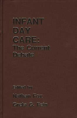 Infant Day Care by Fein, Greta