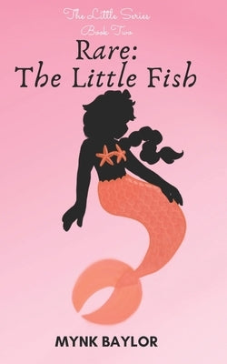 Rare: The Little Fish by Dawson, Kaeleigh