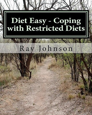 Diet Easy - Coping with Restricted Diets: The Healthy Yankee's Culinary Guide and Cookbook by Johnson, Ray