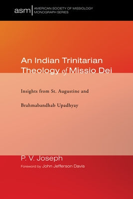 An Indian Trinitarian Theology of Missio Dei by Joseph, P. V.