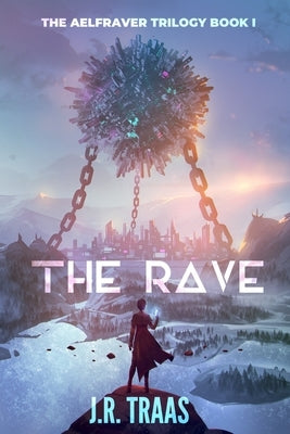 The Rave by Traas, J. R.
