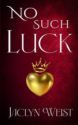 No Such Luck by Weist, Jaclyn