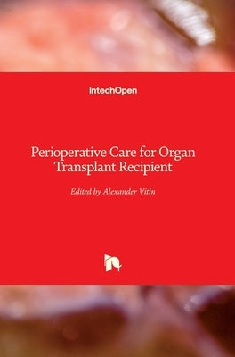Perioperative Care for Organ Transplant Recipient by Vitin, Alexander