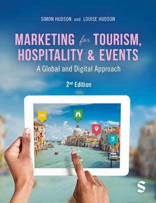Marketing for Tourism, Hospitality & Events: A Global & Digital Approach by Hudson, Simon