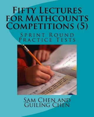 Fifty Lectures for Mathcounts Competitions (5) by Chen, Guiling