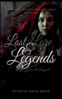 Lost Lore and Legends HC by Green, David