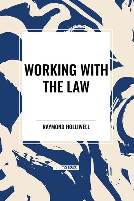 Working with the Law by Holliwell, Raymond
