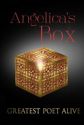 Angelica's Box: A Poetically Sober Psychotic Break by Greatness, Pizzle Is