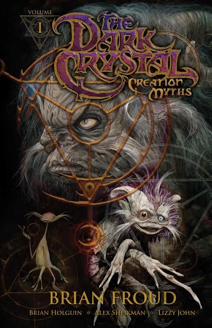 Jim Henson's the Dark Crystal: Creation Myths, Volume 1 by Henson, Jim