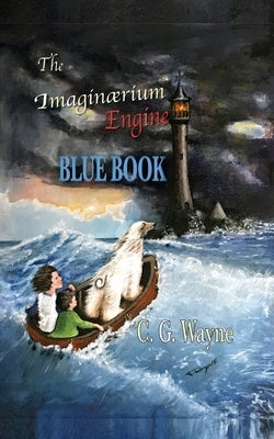 The Imaginaerium Engine: Blue Book by Wayne, C. G.