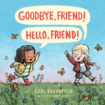 Goodbye, Friend! Hello, Friend! by Doerrfeld, Cori