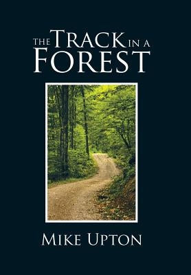 The Track in a Forest by Upton, Mike