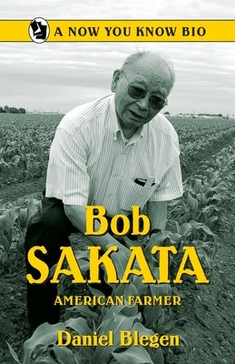 Bob Sakata: American Farmer by Blegen, Daniel