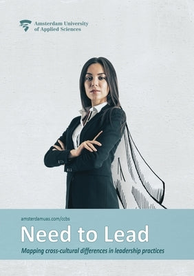 Need to Lead: Mapping cross-cultural differences in leadership practices by Schroevers, Sander