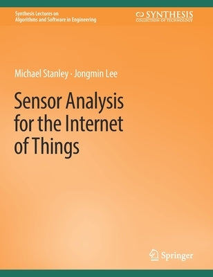 Sensor Analysis for the Internet of Things by Stanley, Michael