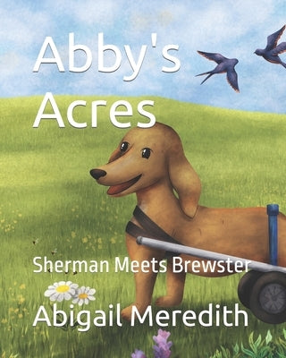 Abby's Acres: Sherman Meets Brewster by Meredith, Abigail