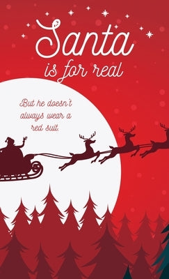 Santa is for Real: But he doesn't always wear a red suit by Vigus, Rebecka