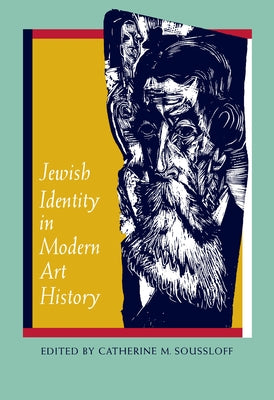 Jewish Identity in Modern Art History by Soussloff, Catherine M.