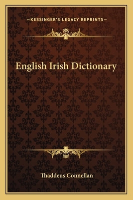 English Irish Dictionary by Connellan, Thaddeus