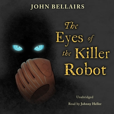 The Eyes of the Killer Robot by Bellairs, John