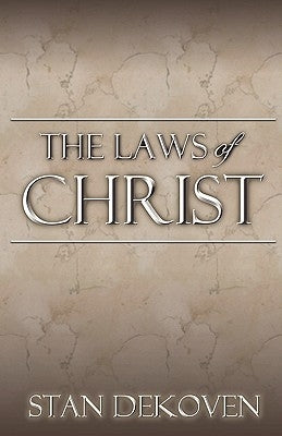 The Laws of Christ by Dekoven, Stan