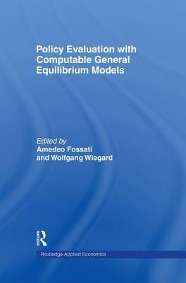 Policy Evaluation with Computable General Equilibrium Models by Fossati, Amedeo