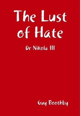 The Lust of Hate by Boothby, Guy