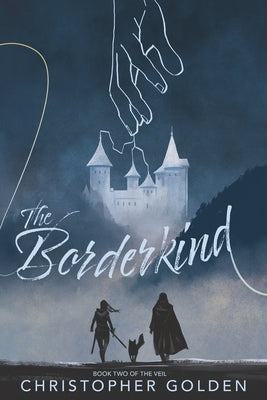 The Borderkind: The Veil: Book Two by Golden, Christopher