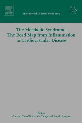 The Metabolic Syndrome: The Road Map from Inflammation to Cardiovascular Disease, ICS 1303: Proceedings of the 9th European Symposium on Metabolism, H by Crepaldi, Gaetano