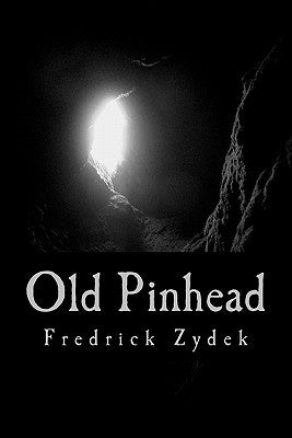 Old Pinhead by Zydek, Fredrick