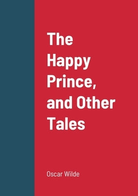 The Happy Prince, and Other Tales by Wilde, Oscar