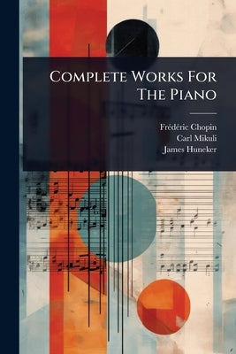 Complete Works For The Piano by Chopin, Frã(c)Dã(c)Ric