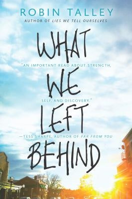 What We Left Behind: An Emotional Young Adult Novel by Talley, Robin