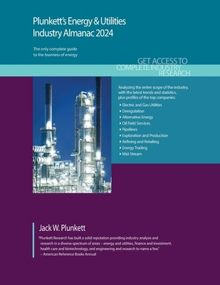 Plunkett's Energy & Utilities Industry Almanac 2024: Energy & Utilities Industry Market Research, Statistics, Trends and Leading Companies by Plunkett, Jack W.