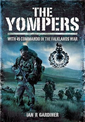 The Yompers: With 45 Commando in the Falklands War by Gardiner, Ian