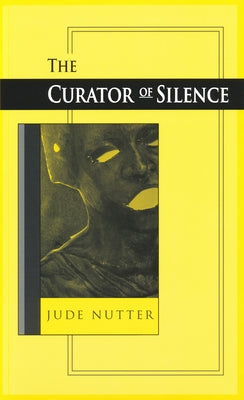 Curator of Silence by Nutter, Jude