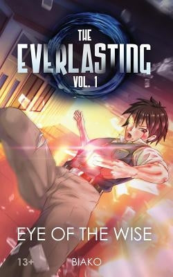The Everlasting: Eye of the Wise: An Original English Light Novel by Biako