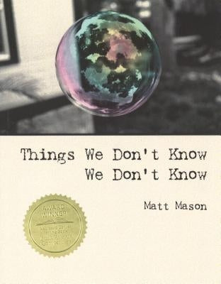 Things We Don't Know We Don't Know by Mason, Matt