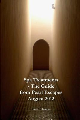 Spa Treatments - The Guide from Pearl Escapes August 2012 by Howie, Pearl