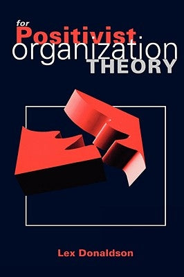For Positivist Organization Theory by Donaldson, Lex